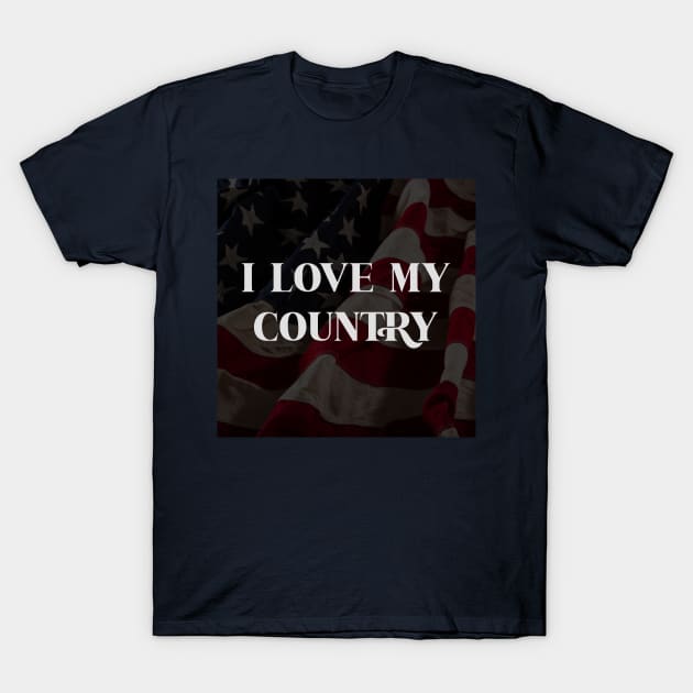 I love my country T-Shirt by Notorious Steampunk